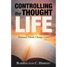 Controlling the Thought Life: Renewed Minds Change Lives