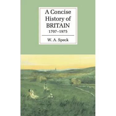 A Concise History of Britain, 1707 1975