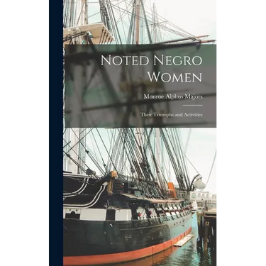 Noted Negro Women: Their Triumphs and Activities