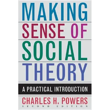 Making Sense of Social Theory