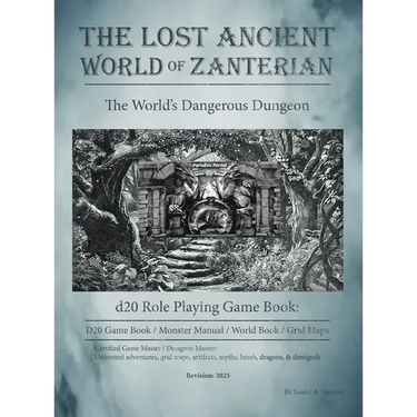 The Lost Ancient World of Zanterian - d20 Role Playing Game Book: The World's Dangerous Dungeon
