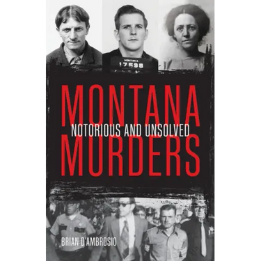 Montana Murders: Notorious and Unsolved