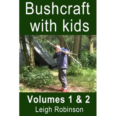 Bushcraft with kids: Volumes 1 & 2