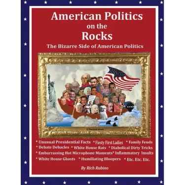 American Politics on the Rocks: The Bizarre Side of American Politics