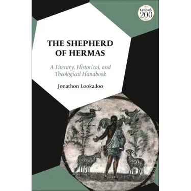 The Shepherd of Hermas: A Literary, Historical, and Theological Handbook
