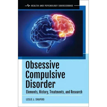 Obsessive Compulsive Disorder: Elements, History, Treatments, and Research