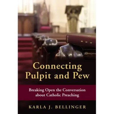 Connecting Pulpit and Pew: Breaking Open the Conversation about Catholic Preaching