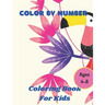 Color By Number Ages 4-8: 50 Animal Themed Color By Number Coloring Pages for Children Ages 4-8