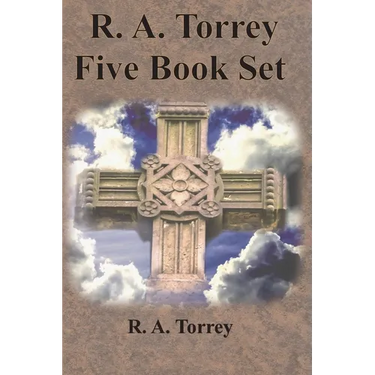 R. A. Torrey Five Book Set - How To Pray, The Person and Work of The Holy Spirit, How to Bring Men to Christ,: How to Succeed in The Christian Life, T