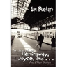 In Search of Hemingway, Joyce, and . . .: And Other Stories