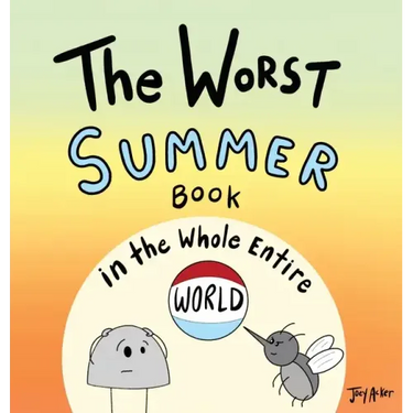 The Worst Summer Book in the Whole Entire World
