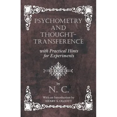 Psychometry and Thought-Transference with Practical Hints for Experiments - With an Introduction by Henry S. Olcott