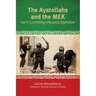 The Ayatollahs and the MEK: Iran's Crumbling Influence Operation