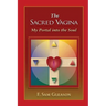 The Sacred Vagina: My Portal into the Soul