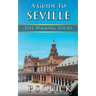 A Guide to Seville: Five Walking Tours