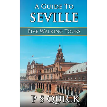 A Guide to Seville: Five Walking Tours