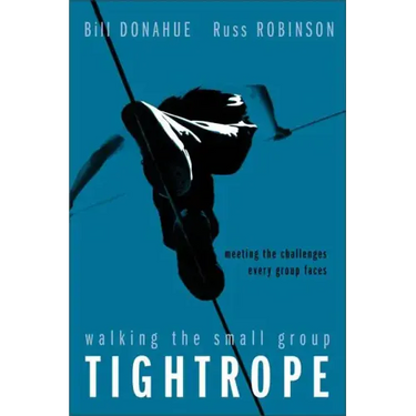 Walking the Small Group Tightrope: Meeting the Challenges Every Group Faces