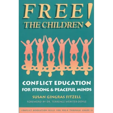 Free the Children: Conflict Education for Strong Peaceful Minds