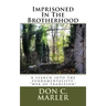Imprisoned In The Brotherhood: A search into the fundamentalists' "web of tradition"