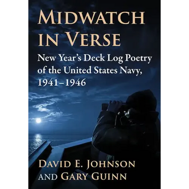 Midwatch in Verse: New Year's Deck Log Poetry of the United States Navy, 1941-1946