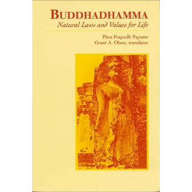 Buddhadhamma: Natural Laws and Values for Life