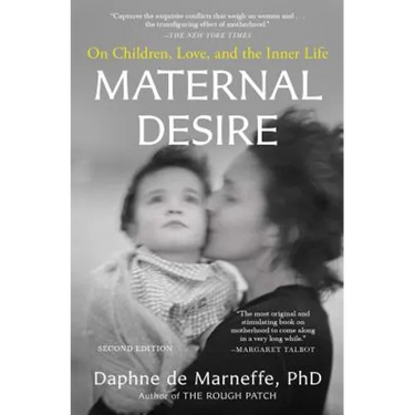 Maternal Desire: On Children, Love, and the Inner Life