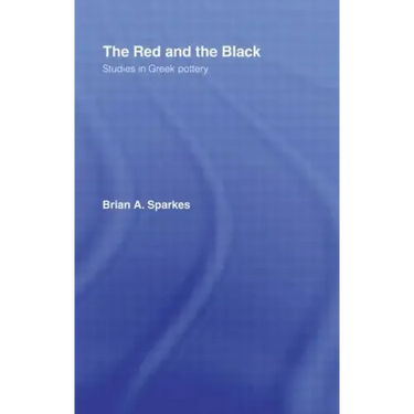 The Red and the Black: Studies in Greek Pottery