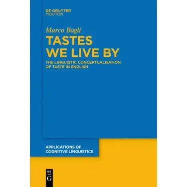 Tastes We Live by: The Linguistic Conceptualisation of Taste in English