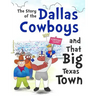The Story of the Dallas Cowboys and That Big Texas Town