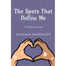 The Spots That Define Me