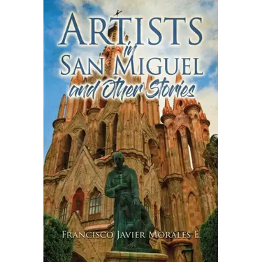 Artists in San Miguel and Other Stories