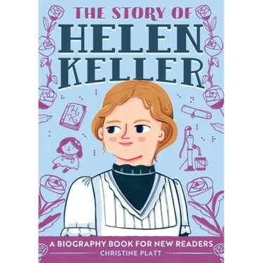 The Story of Helen Keller: An Inspiring Biography for Young Readers