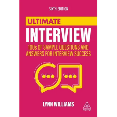 Ultimate Interview: 100s of Sample Questions and Answers for Interview Success