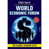 World Economic Forum: The Global Shadow Elite