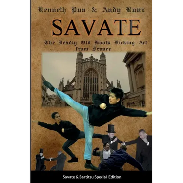Savate the Deadly Old Boots Kicking Art from France: Historical European Martial Arts