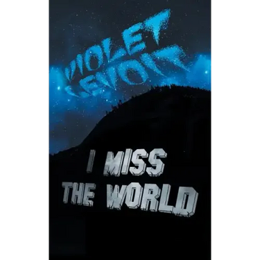 I Miss The World