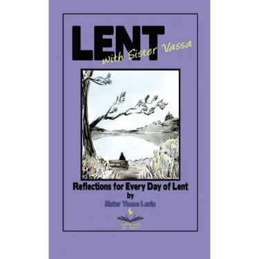 Lent with Sister Vassa: Reflections for Every Day of Lent
