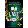 Her Last Whisper: An absolutely unputdownable crime thriller