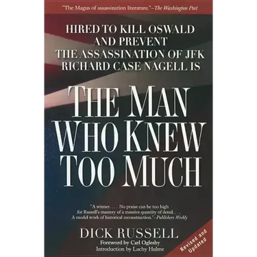 The Man Who Knew Too Much: Hired to Kill Oswald and Prevent the Assassination of JFK