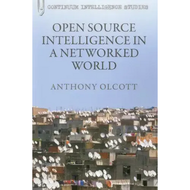 Open Source Intelligence in a Networked World
