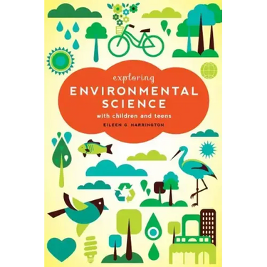 Exploring Environmental Science with Children and Teens
