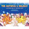 The Octopus's Holiday: A Different Kind of Christmas Story