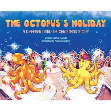 The Octopus's Holiday: A Different Kind of Christmas Story