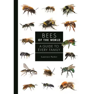 Bees of the World: A Guide to Every Family