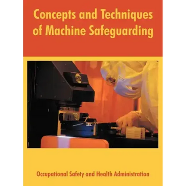 Concepts and Techniques of Machine Safeguarding