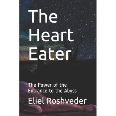 The Heart Eater: The Power of the Entrance to the Abyss