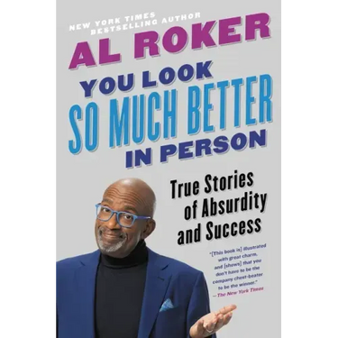 You Look So Much Better in Person: True Stories of Absurdity and Success