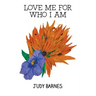 Love Me For Who I Am