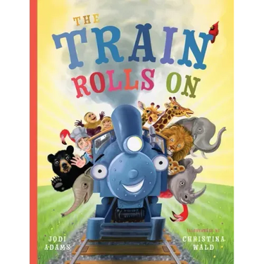 The Train Rolls On: A Rhyming Children's Book That Teaches Perseverance and Teamwork