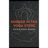 Murder In The Yoga Store: The True Story of the Lululemon Killing
